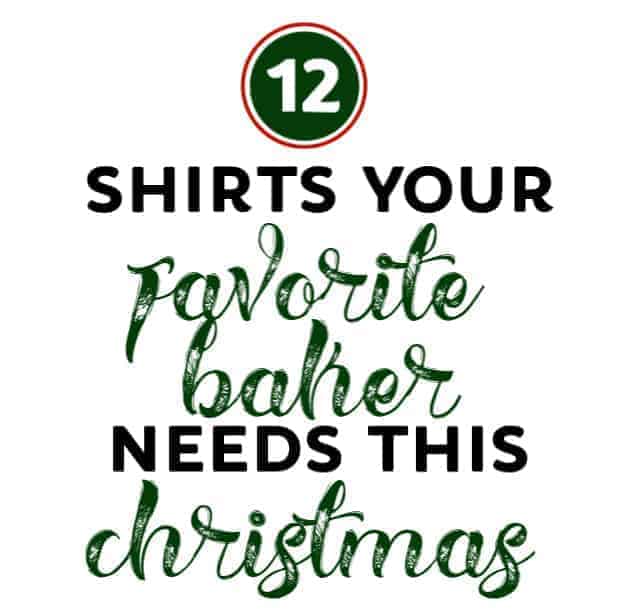 12 Shirts Your Favorite Baker Needs This Christmas